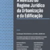 A Revisão do Regime Jurídico da Urbanização e da Edificação