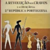 A Revolução dos Cravos e a Criação da 2.ª República Portuguesa