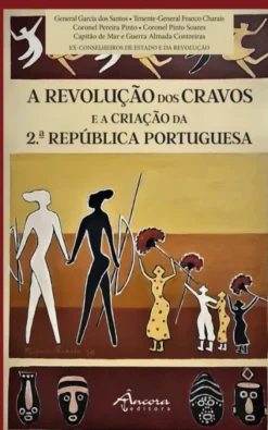 A Revolução dos Cravos e a Criação da 2.ª República Portuguesa