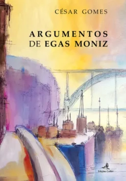 Argumentos de Egas Moniz