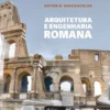 Arquitetura e Engenharia Romana
