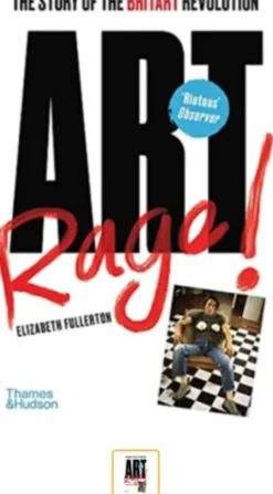 Artrage! The Story of the BritArt Revolution