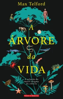 A Árvore da Vida - A Solução do Maior Enigma da Ciência