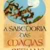 A Sabedoria das Magias e Rituais
