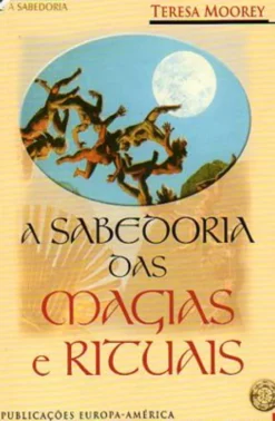 A Sabedoria das Magias e Rituais