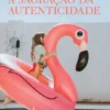A Sagração da Autenticidade