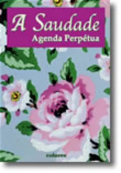 A Saudade- Agenda Perpétua