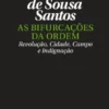 As Bifurcações da Ordem - Revolução, Cidade, Campo e Indignação