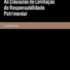 As Cláusulas De Limitação De Responsabilidade Patrimonial