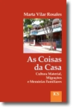 As Coisas da Casa: cultura material, migrações e memórias familiares