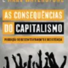 As Consequências do Capitalismo