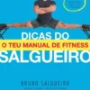 As Dicas do Salgueiro: O teu manual de fitness
