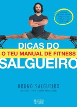 As Dicas do Salgueiro: O teu manual de fitness