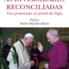 As Diversidades Reconciliadas - Um Protestante no Jornal do Papa
