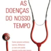 As Doenças do Nosso Tempo