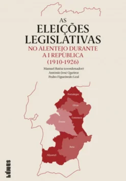 As Eleições Legislativas no Alentejo durante a I República (1910-1926)