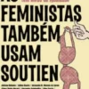 As Feministas Também Usam Soutien