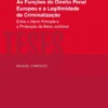 As Funções do Direito Penal Europeu e a Legitimidade da Criminalização - Entre o Harm Principle e a Protecção de Bens Jurídicos