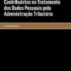 As Garantias dos Contribuintes no Tratamento dos Dados Pessoais pela Administração Tributária