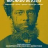 As Histórias do Futuro de Machado de Assis - Uma Novela e Vinte e Quatro Contos que Contam