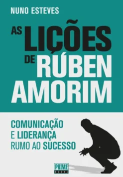 As Lições de Rúben Amorim - Comunicação e Liderança Rumo ao Sucesso