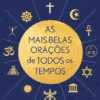 As Mais Belas Orações de Todos os Tempos