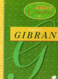 As Melhores Citações de Kahlil Gibran