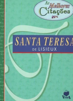 As Melhores Citações de Santa Teresa De Lisieux