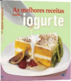 As Melhores Receitas com... Iogurte