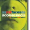 As Mil Faces da Adolescência