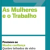 As Mulheres e o Trabalho