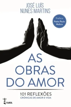 As Obras do Amor - 101 Reflexões