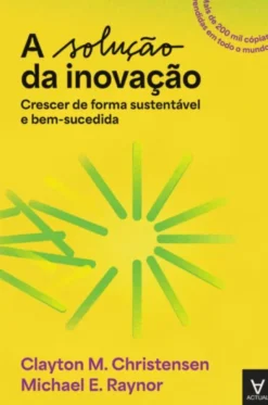 A Solução da Inovação - Crescer de Forma Sustentável e Bem-sucedida