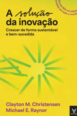 A Solução da Inovação - Crescer de Forma Sustentável e Bem-sucedida