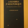A Sombra É Sem Porquê