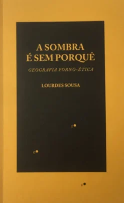 A Sombra É Sem Porquê