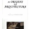 As Origens da Arquitectura