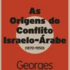 As Origens do Conflito Israelo-Árabe
