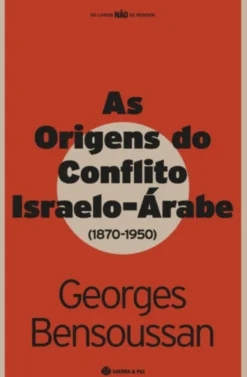 As Origens do Conflito Israelo-Árabe