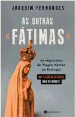 As Outras «Fátimas»