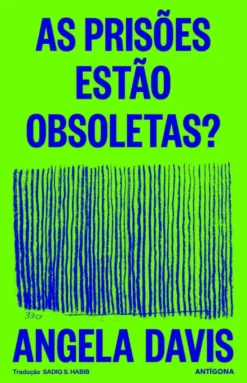 As Prisões Estão Obsoletas?