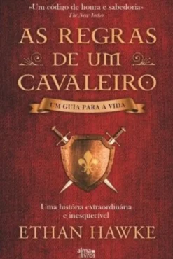As Regras de Um Cavaleiro - Um Guia para a Vida