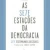 As Sete Estações da Democracia