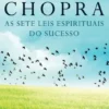 As Sete Leis Espirituais do Sucesso