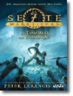As Sete Maravilhas - O Túmulo das Sombras