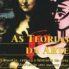 As Teorias da Arte - Filosofia, Crítica e História da Arte de Platão aos nossos dias