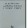 As Transferências Electrónicas de Fundos e os Cartões de Débito