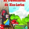 As Travessuras do Xico Larico