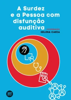 A Surdez e a Pessoa com Disfunção Auditiva