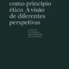 A sustentabilidade como princípio ético. A visão de diferentes perspetivas